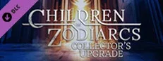 Children of Zodiarcs Collectors Upgrade