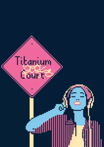 Titanium Court with a Side of Soundtrack