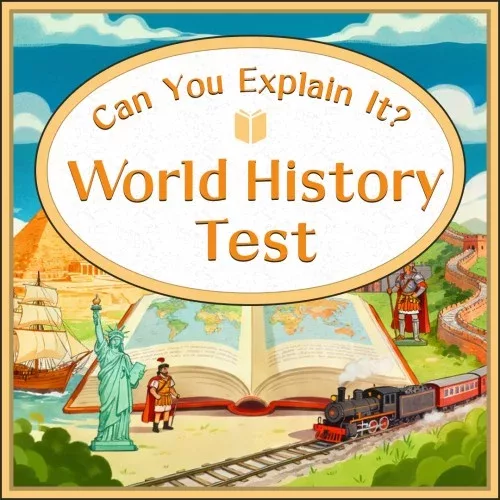 Can You Explain It? World History Test