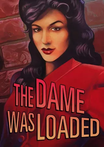 The Dame Was Loaded