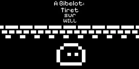 A Bibelot: Tiret sur Will