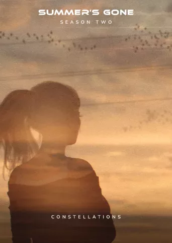 Summers Gone - Season 2 - Constellations