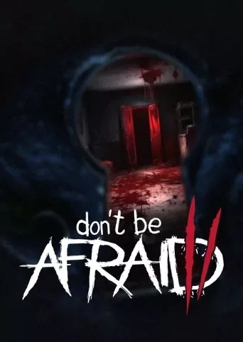 Dont Be Afraid 2